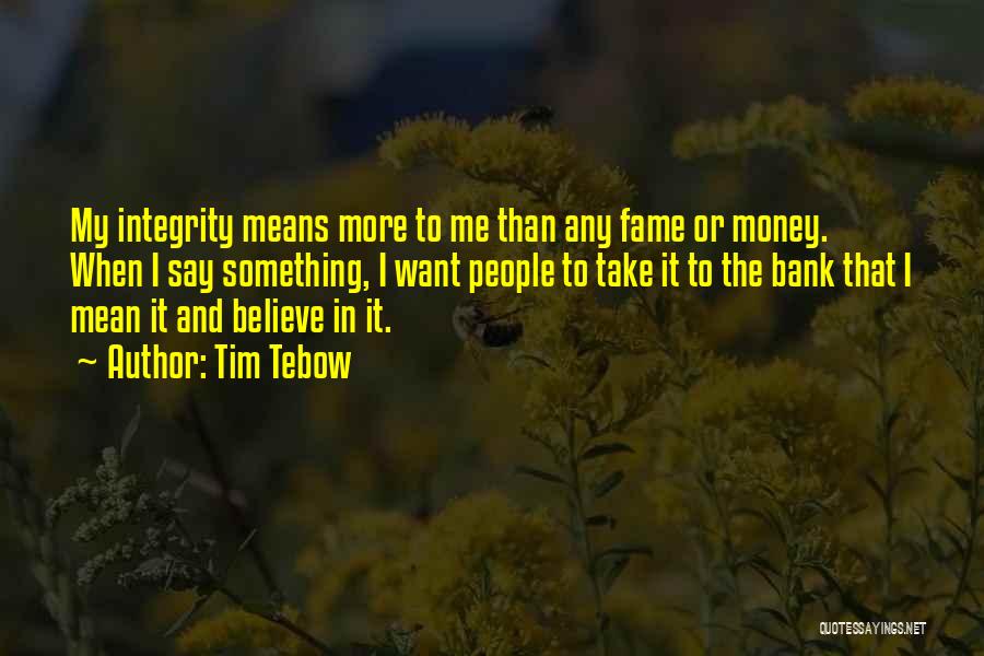 Fame And Money Quotes By Tim Tebow