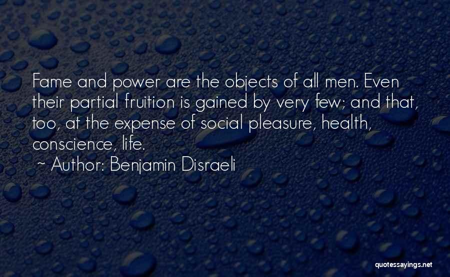 Fame And Power Quotes By Benjamin Disraeli