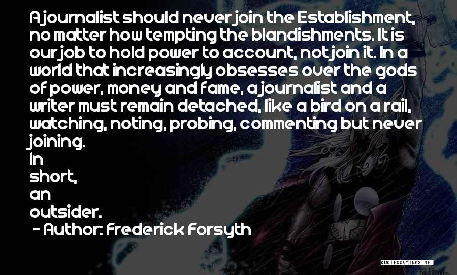 Fame And Power Quotes By Frederick Forsyth