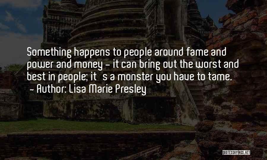 Fame And Power Quotes By Lisa Marie Presley
