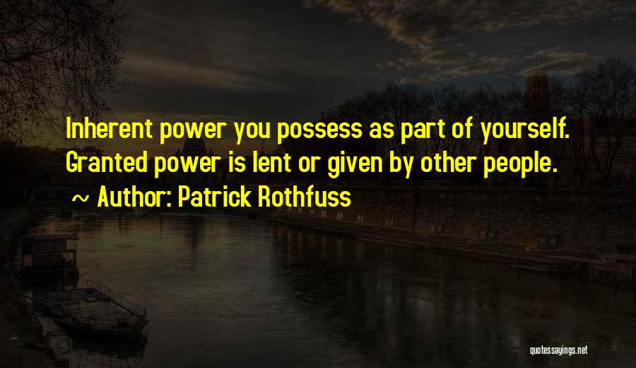 Fame And Power Quotes By Patrick Rothfuss