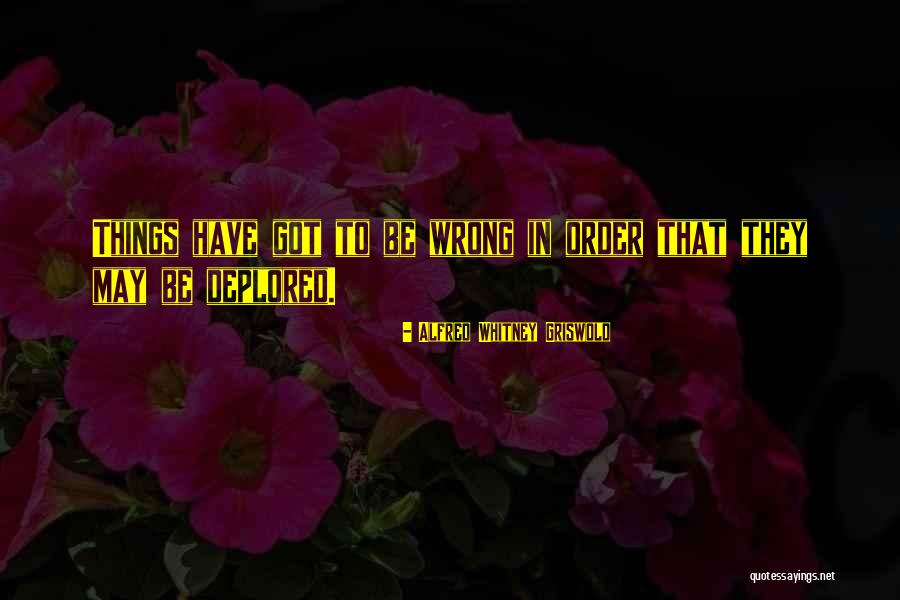 Famiana Quotes By Alfred Whitney Griswold