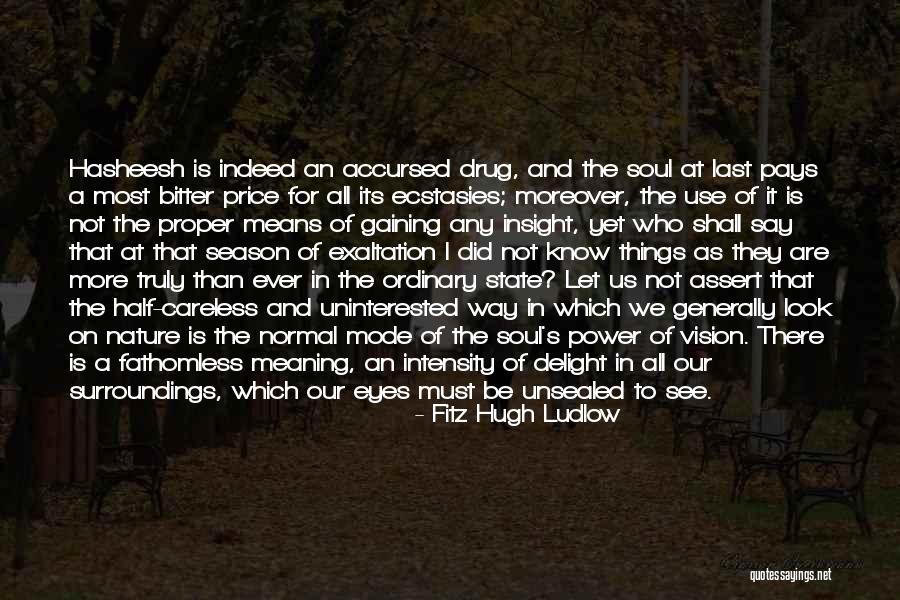 Famiana Quotes By Fitz Hugh Ludlow Famiana Quotes By Fitz Hugh Ludlow