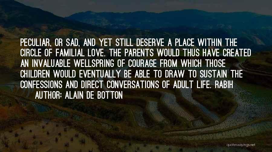 Familial Love Quotes By Alain De Botton