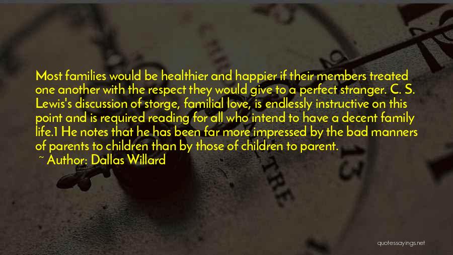 Familial Love Quotes By Dallas Willard