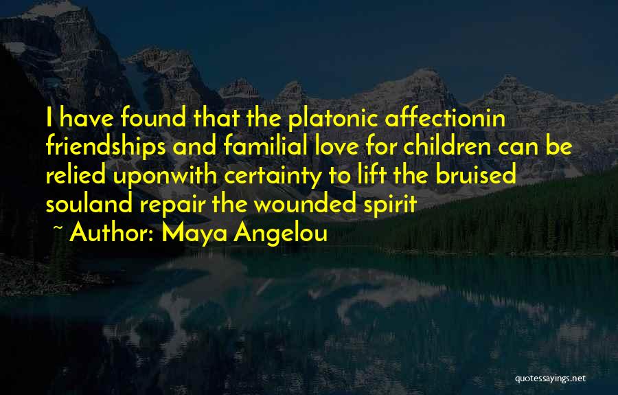 Familial Love Quotes By Maya Angelou