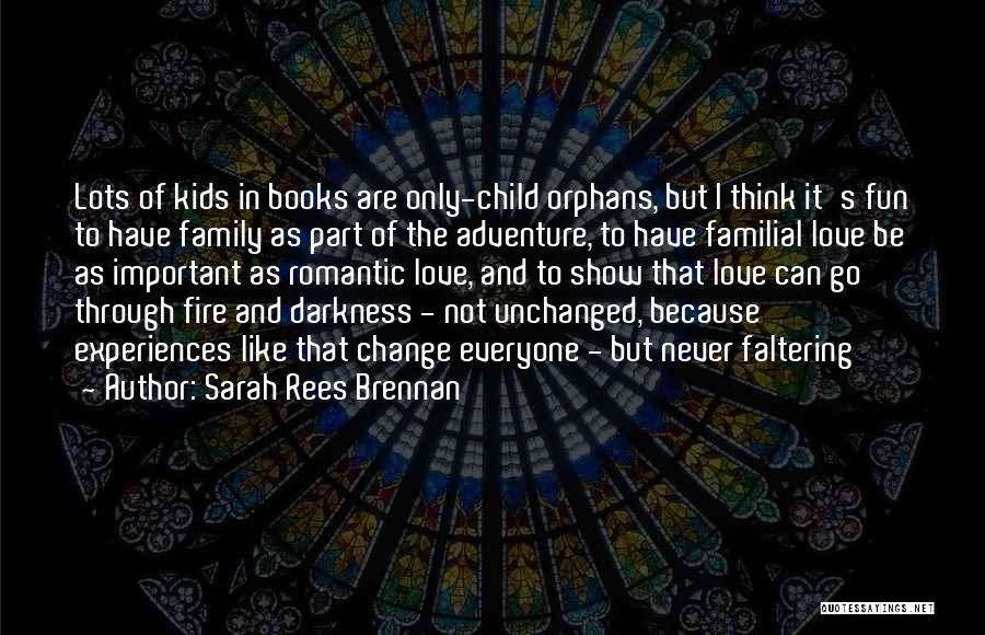 Familial Love Quotes By Sarah Rees Brennan