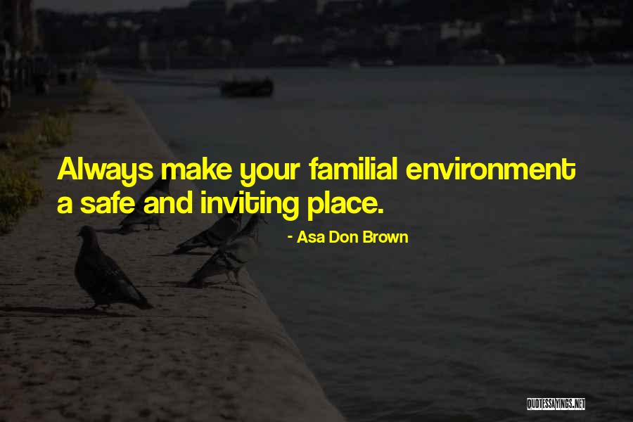 Familial Relationships Quotes By Asa Don Brown Familial Relationships Quotes By Asa Don Brown