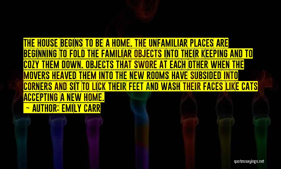 Familiar Faces Quotes By Emily Carr