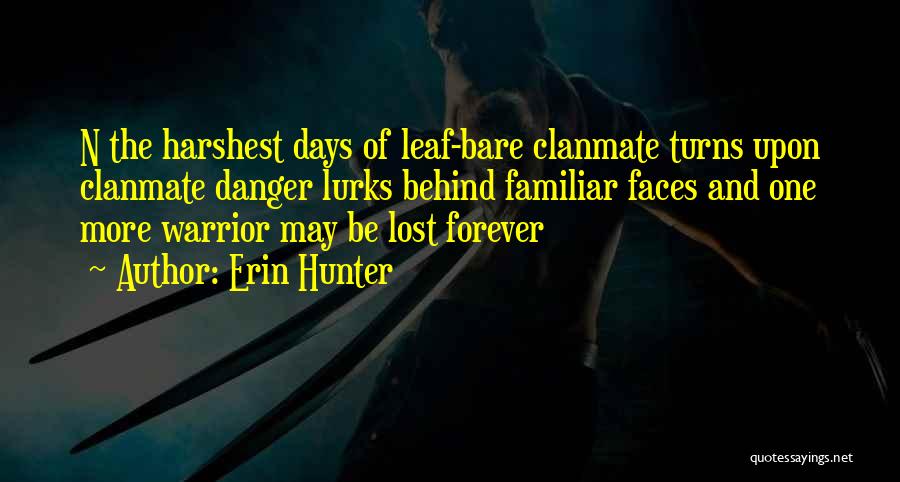 Familiar Faces Quotes By Erin Hunter