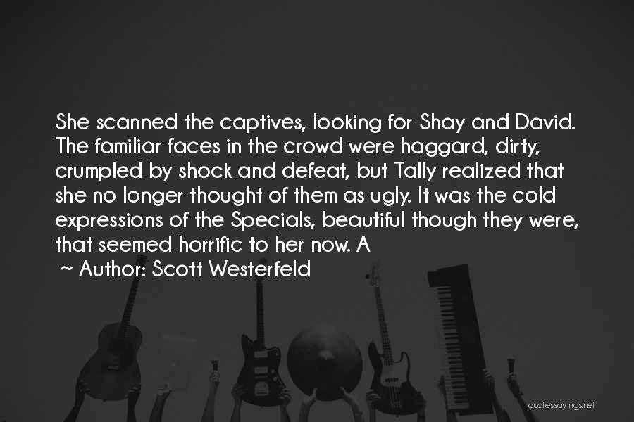 Familiar Faces Quotes By Scott Westerfeld