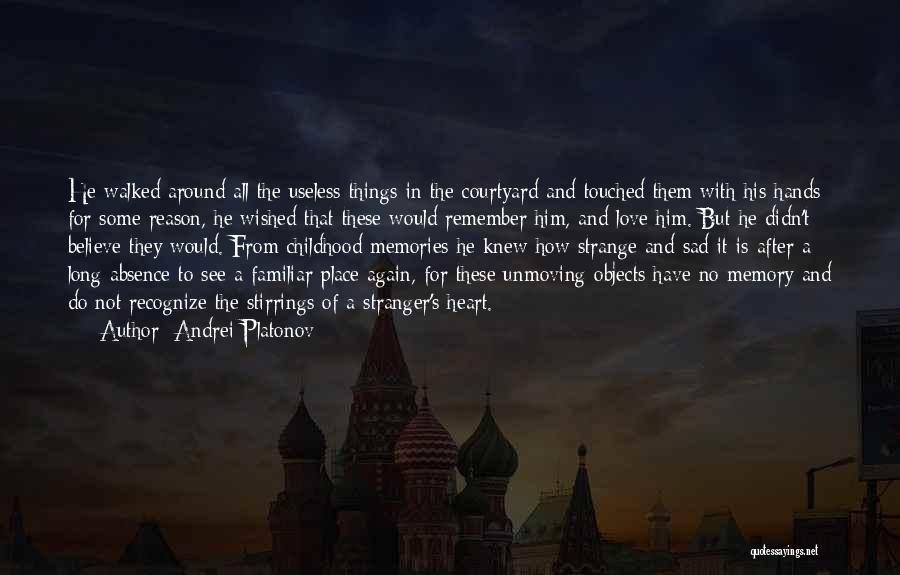 Familiar Stranger Quotes By Andrei Platonov