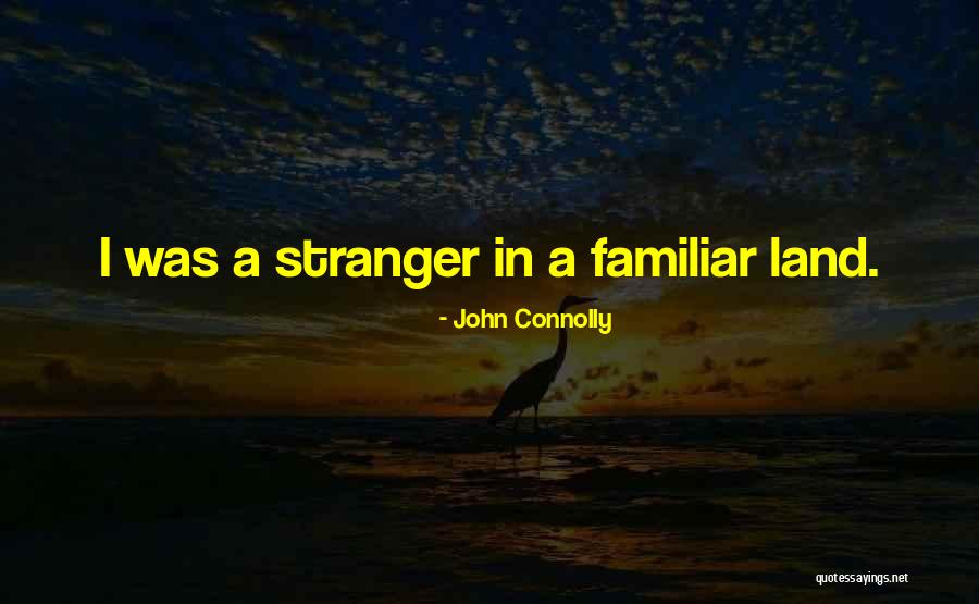 Familiar Stranger Quotes By John Connolly