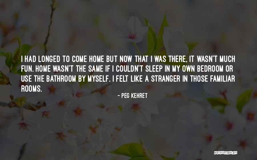 Familiar Stranger Quotes By Peg Kehret Familiar Stranger Quotes By Peg Kehret