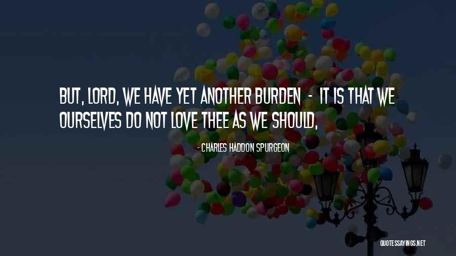 Familiarity Breeds Contempt Quotes By Charles Haddon Spurgeon Familiarity Breeds Contempt Quotes By Charles Haddon Spurgeon