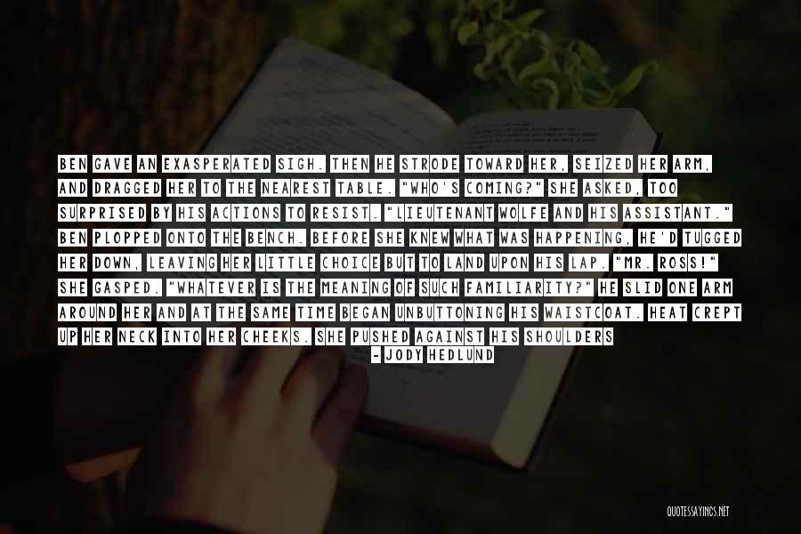 Familiarity Quotes By Jody Hedlund Familiarity Quotes By Jody Hedlund