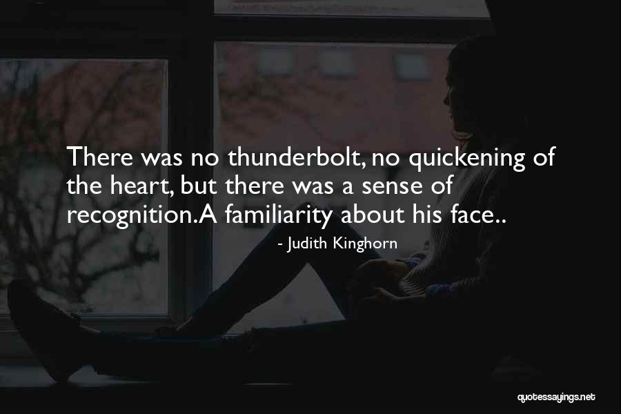 Familiarity Quotes By Judith Kinghorn Familiarity Quotes By Judith Kinghorn