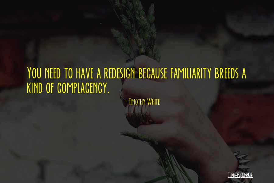 Familiarity Quotes By Timothy White Familiarity Quotes By Timothy White
