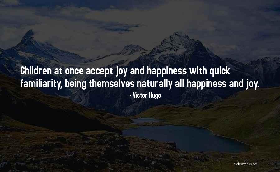 Familiarity Quotes By Victor Hugo Familiarity Quotes By Victor Hugo