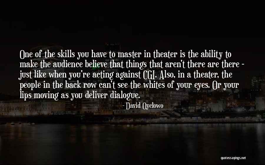 Familiarizations Quotes By David Oyelowo Familiarizations Quotes By David Oyelowo