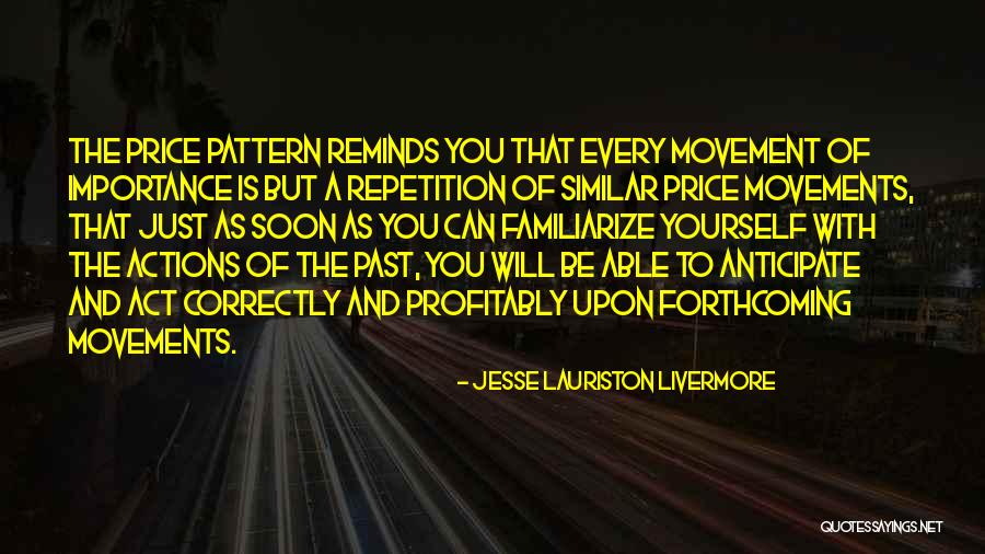 Familiarize Myself Quotes By Jesse Lauriston Livermore Familiarize Myself Quotes By Jesse Lauriston Livermore
