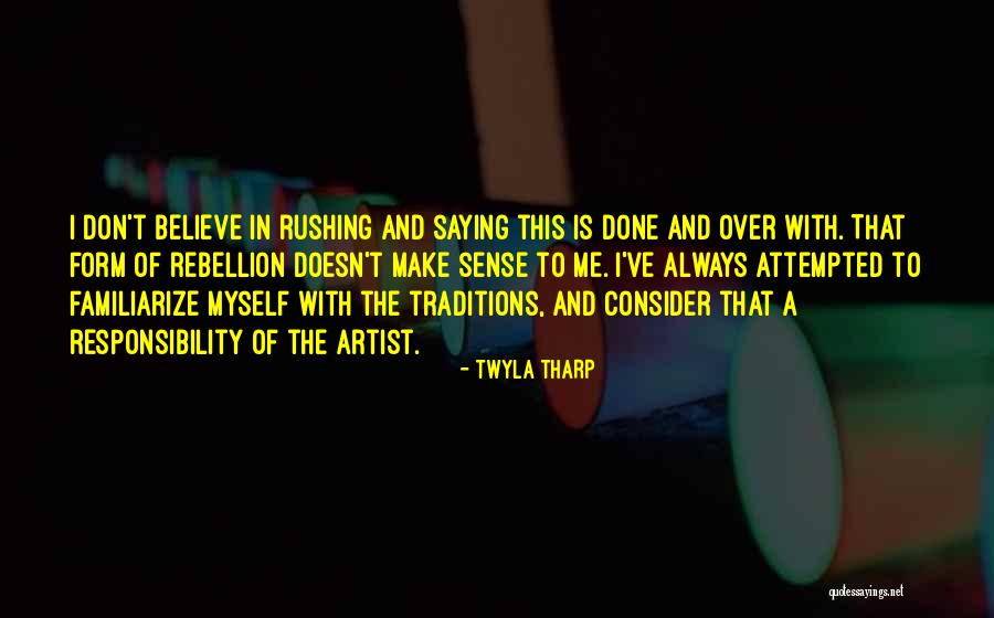 Familiarize Myself Quotes By Twyla Tharp Familiarize Myself Quotes By Twyla Tharp