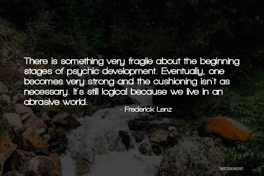 Familiarized With Quotes By Frederick Lenz Familiarized With Quotes By Frederick Lenz