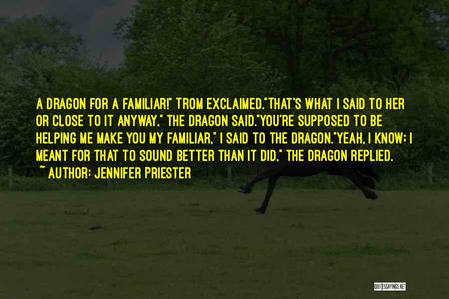 Familiars Quotes By Jennifer Priester