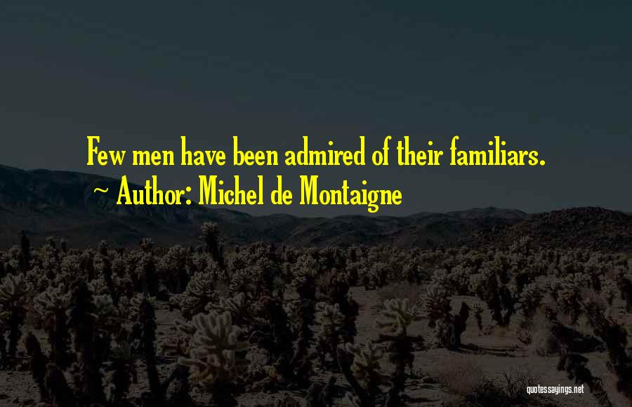 Familiars Quotes By Michel De Montaigne