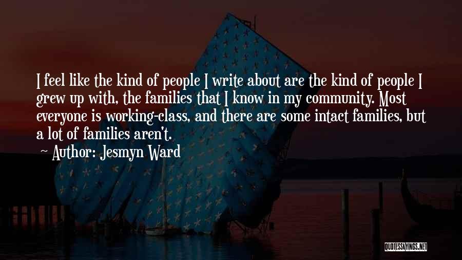 Families And Community Quotes By Jesmyn Ward