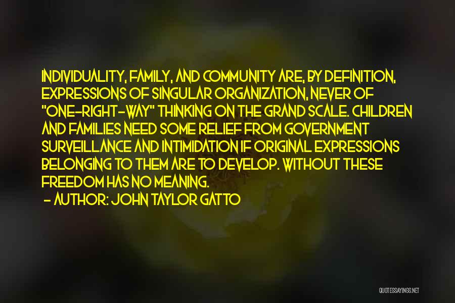 Families And Community Quotes By John Taylor Gatto