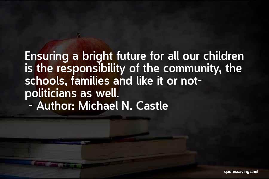 Families And Community Quotes By Michael N. Castle