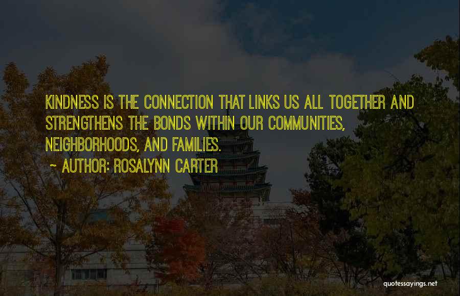 Families And Community Quotes By Rosalynn Carter