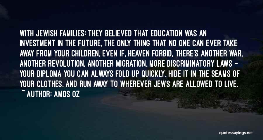 Families And Education Quotes By Amos Oz