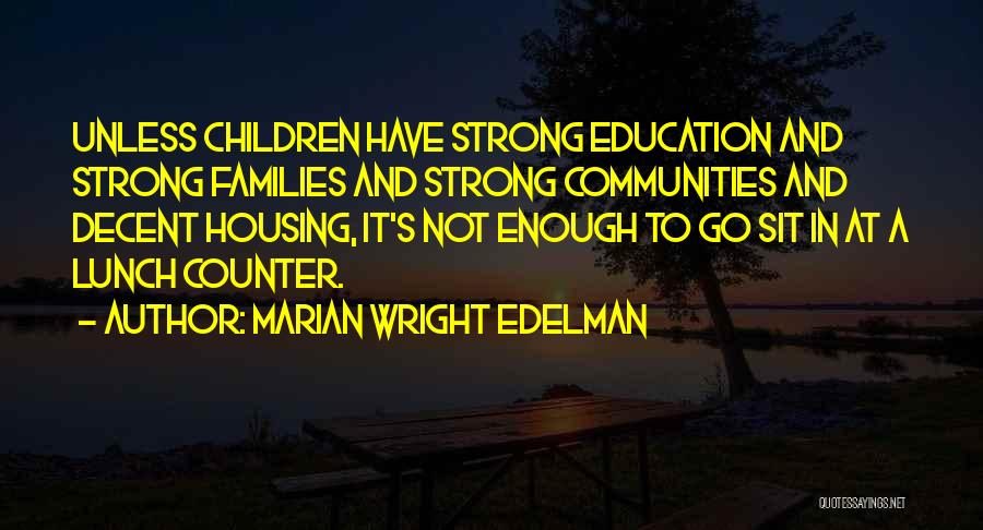 Families And Education Quotes By Marian Wright Edelman