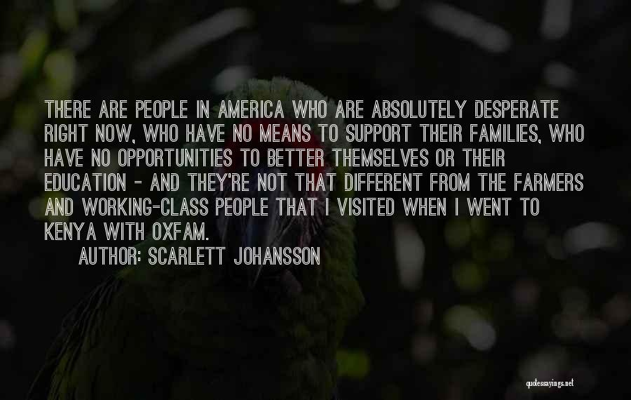 Families And Education Quotes By Scarlett Johansson