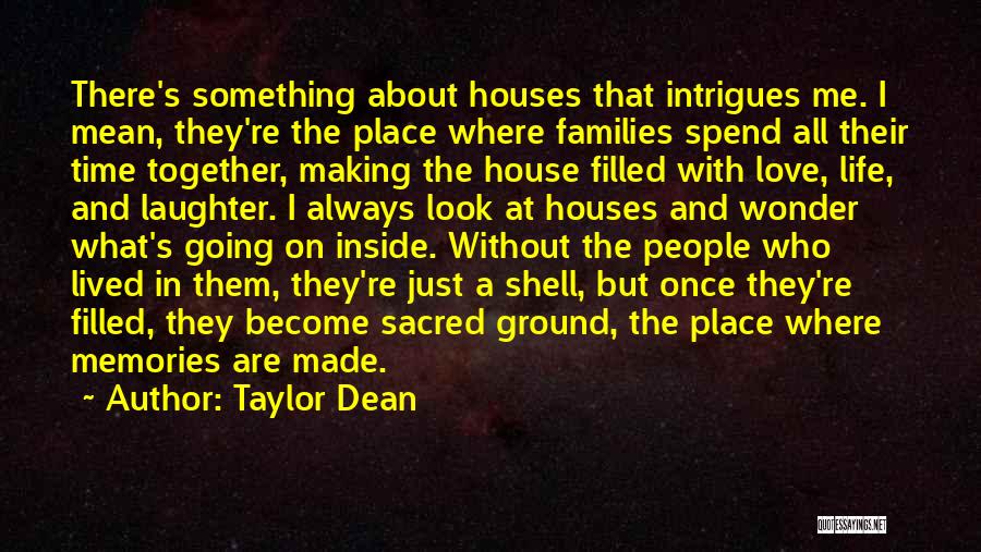 Families And Laughter Quotes By Taylor Dean
