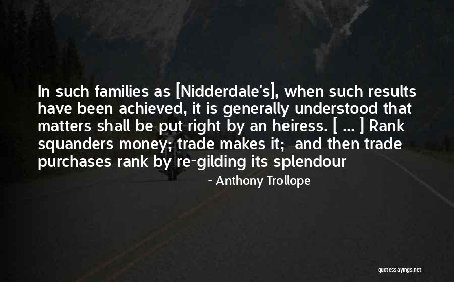 Families And Money Quotes By Anthony Trollope Families And Money Quotes By Anthony Trollope