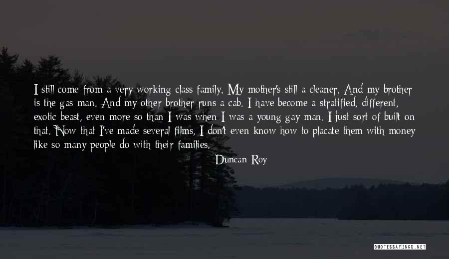 Families And Money Quotes By Duncan Roy Families And Money Quotes By Duncan Roy