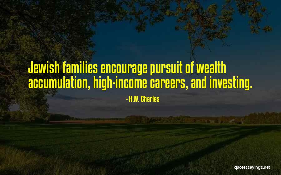 Families And Money Quotes By H.W. Charles Families And Money Quotes By H.W. Charles