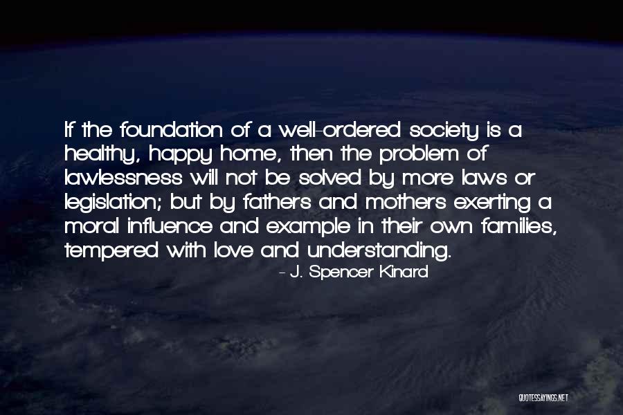 Families And Society Quotes By J. Spencer Kinard Families And Society Quotes By J. Spencer Kinard