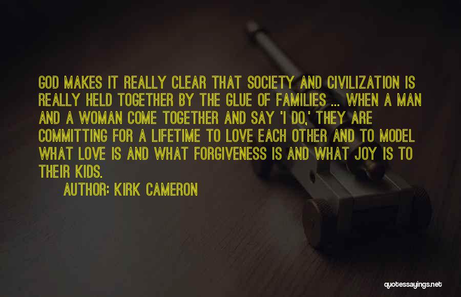 Families And Society Quotes By Kirk Cameron