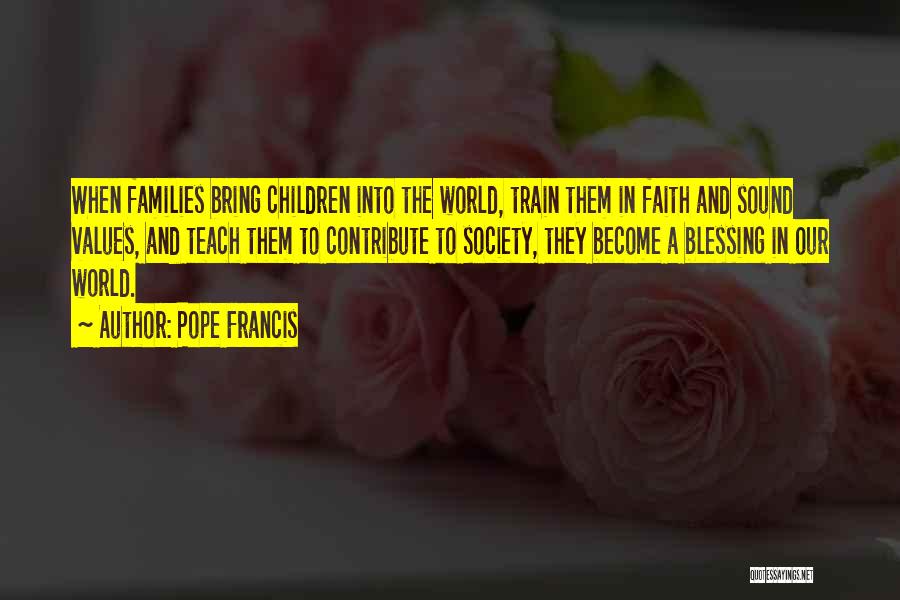 Families And Society Quotes By Pope Francis
