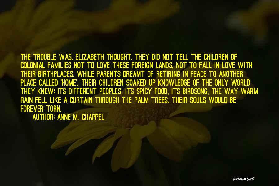 Families And Trees Quotes By Anne M. Chappel