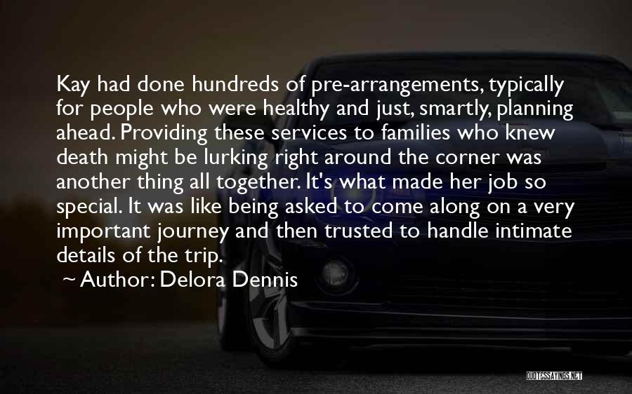Families Being Together Quotes By Delora Dennis