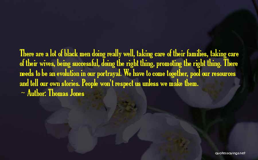 Families Being Together Quotes By Thomas Jones