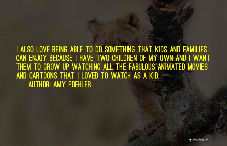 Families Growing Quotes By Amy Poehler