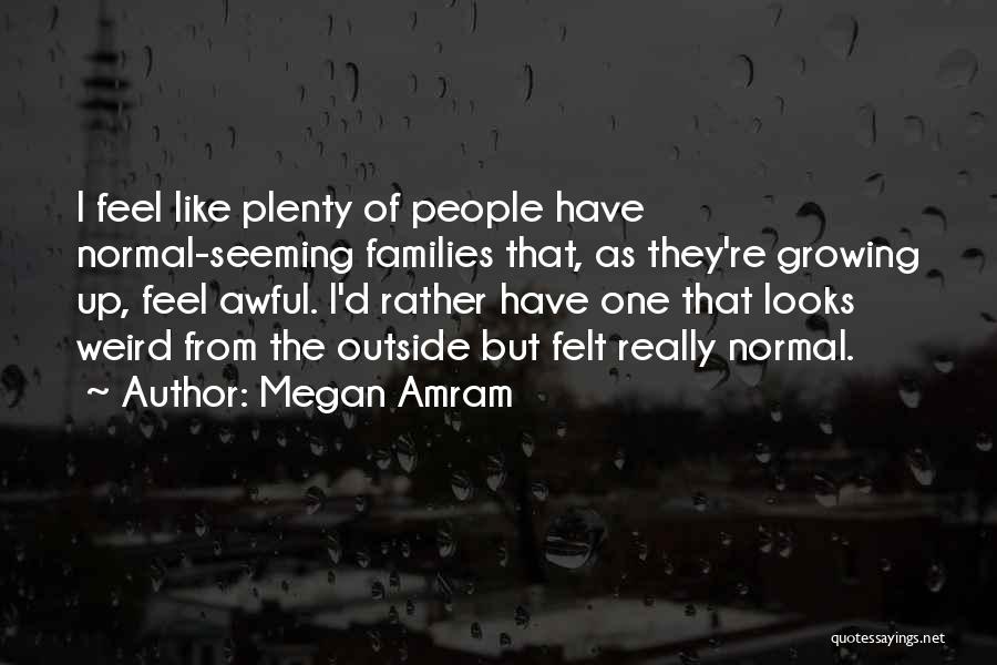 Families Growing Quotes By Megan Amram