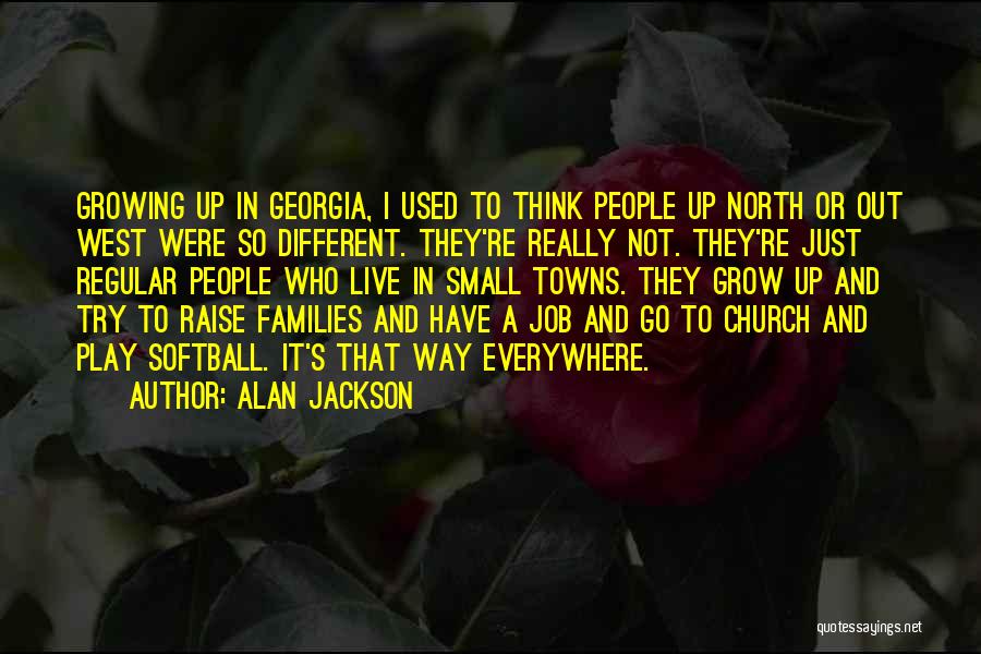 Families Growing Up Quotes By Alan Jackson