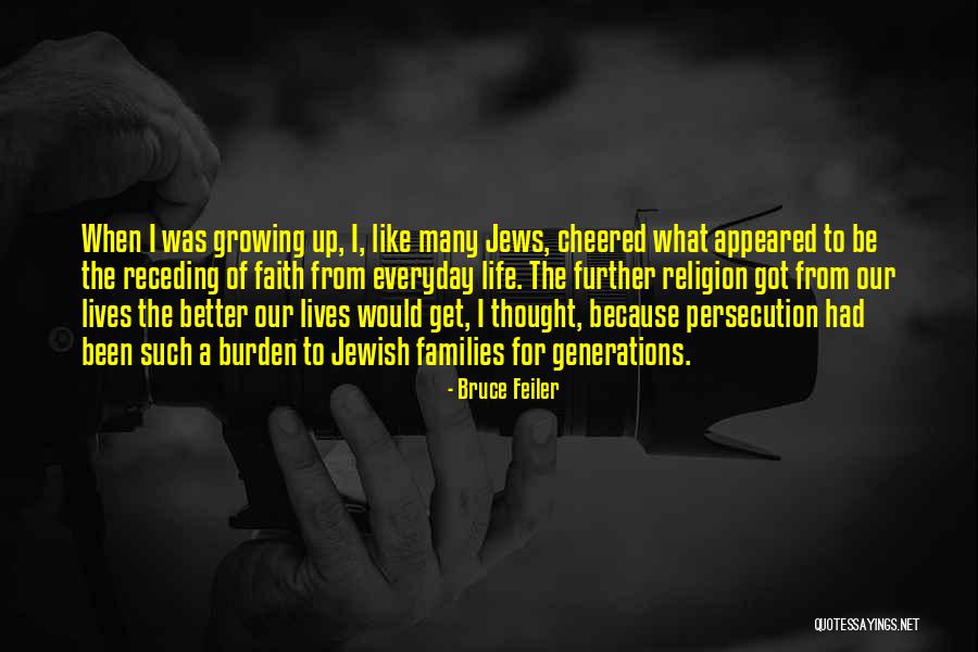 Families Growing Up Quotes By Bruce Feiler Families Growing Up Quotes By Bruce Feiler
